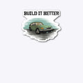 "Build It Better" Sticker